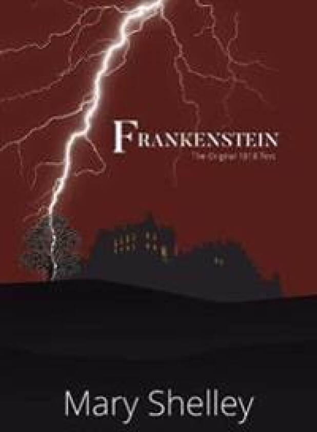 Frankenstein the Original 1818 Text (Reader's Library Classics)