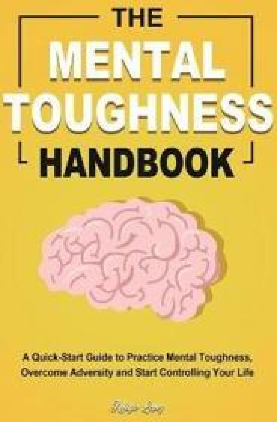 The Mental Toughness Handbook