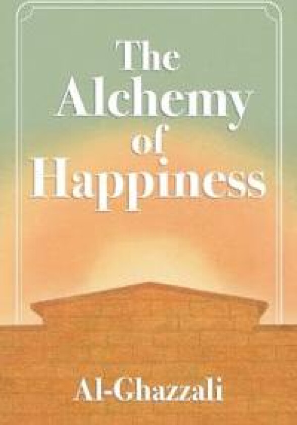 The Alchemy of Happiness