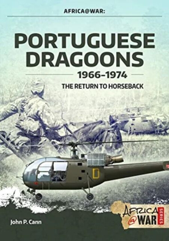 Portuguese Dragoons, 1966-1974 av John P. Cann