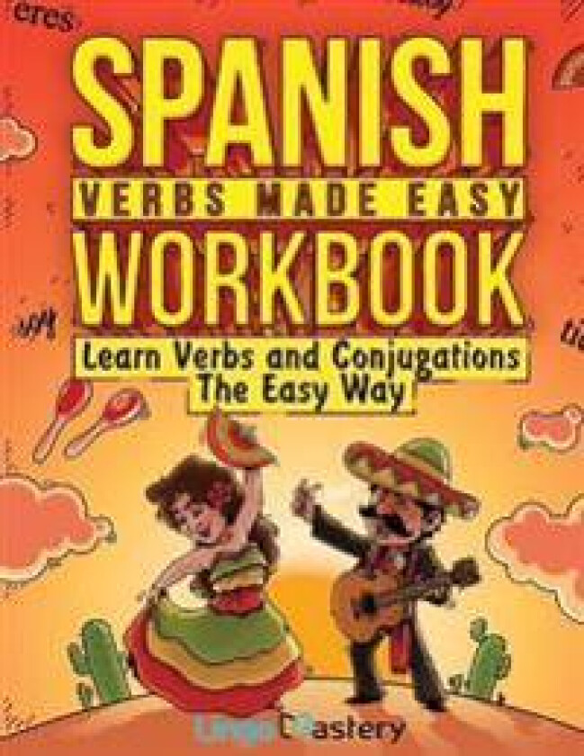 Spanish Verbs Made Easy Workbook
