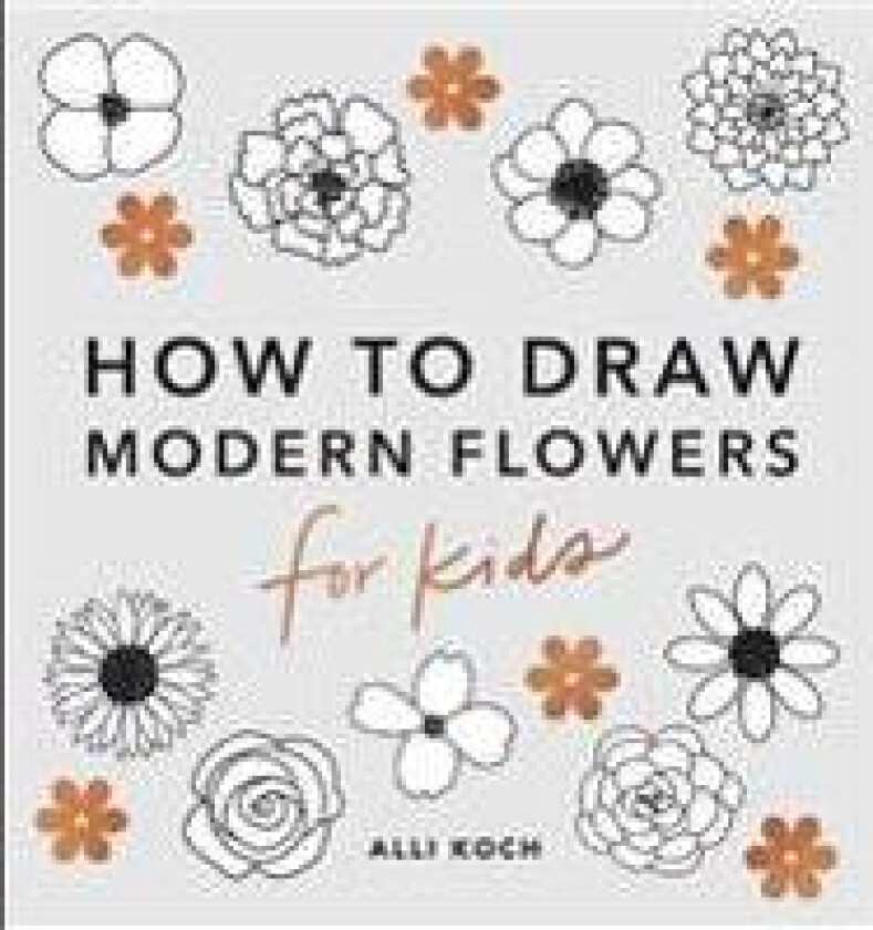 Modern Flowers: How to Draw Books for Kids with Flowers, Plants, and Botanicals