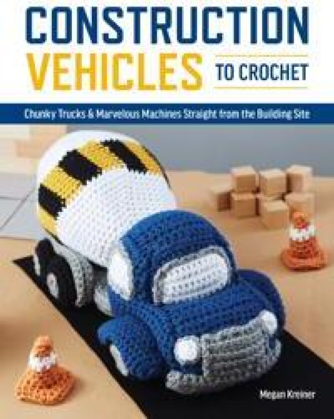 Construction Vehicles to Crochet