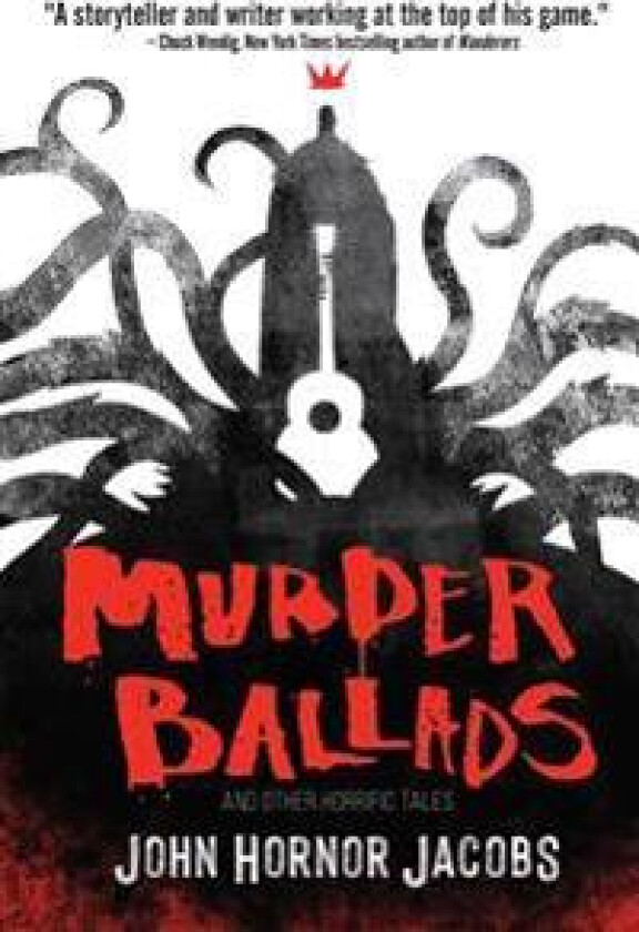 Murder Ballads and Other Horrific Tales