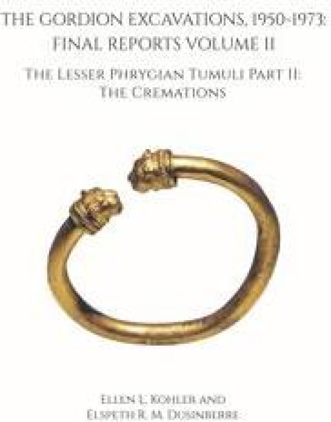 The Gordion Excavations, 1950-1973