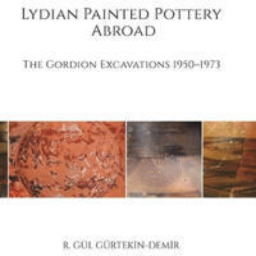 Lydian Painted Pottery Abroad – The Gordion Excavations 1950–1973