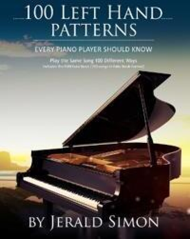 100 Left Hand Patterns Every Piano Player Should Know