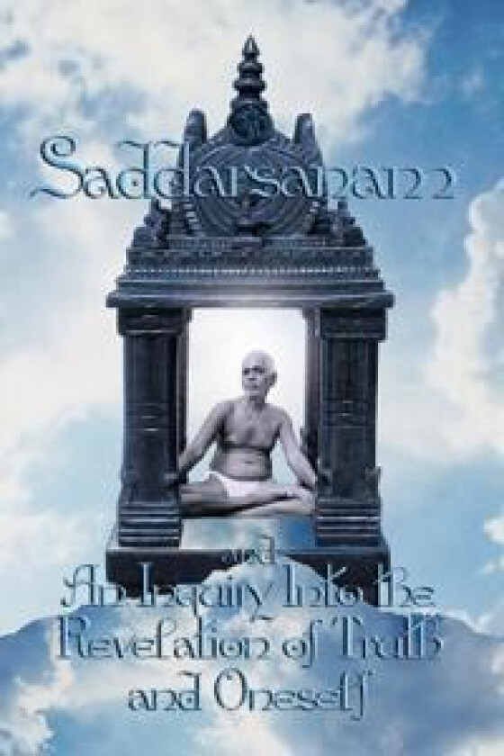 Saddarsanam and An Inquiry into the Revelation of Truth and Oneself