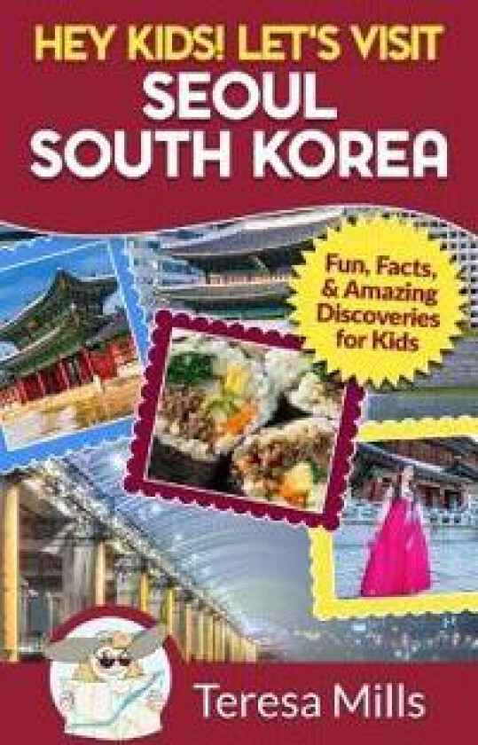 Hey Kids! Let's Visit Seoul South Korea