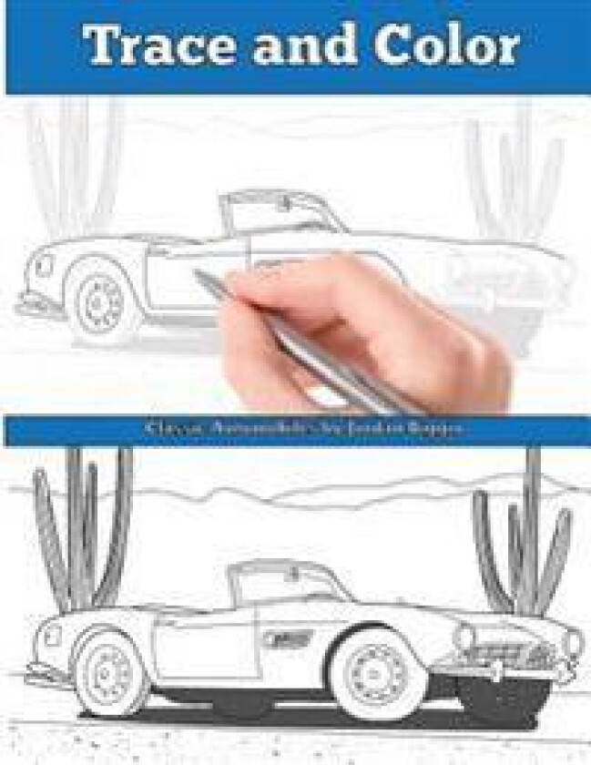 Trace and Color: Classic Automobiles: Adult Activity Book