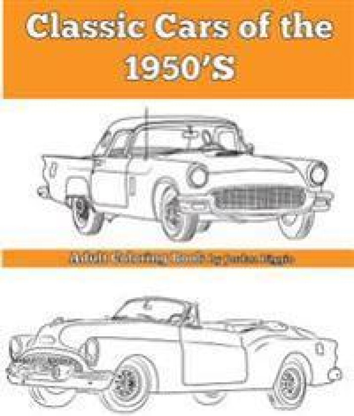 Classic Cars of the 1950's: Adult Coloring Book
