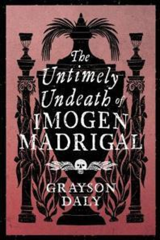 The Untimely Undeath of Imogen Madrigal
