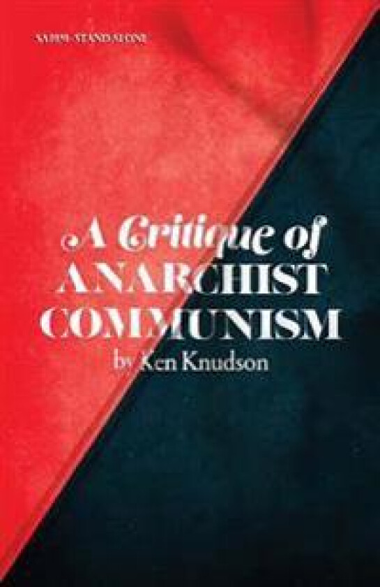 A Critique of Anarchist Communism: 45th Anniversary Edition