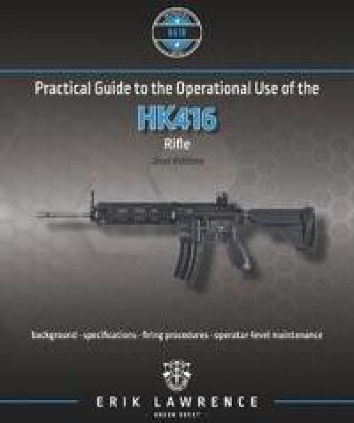 Practical Guide to the Operational Use of the HK416
