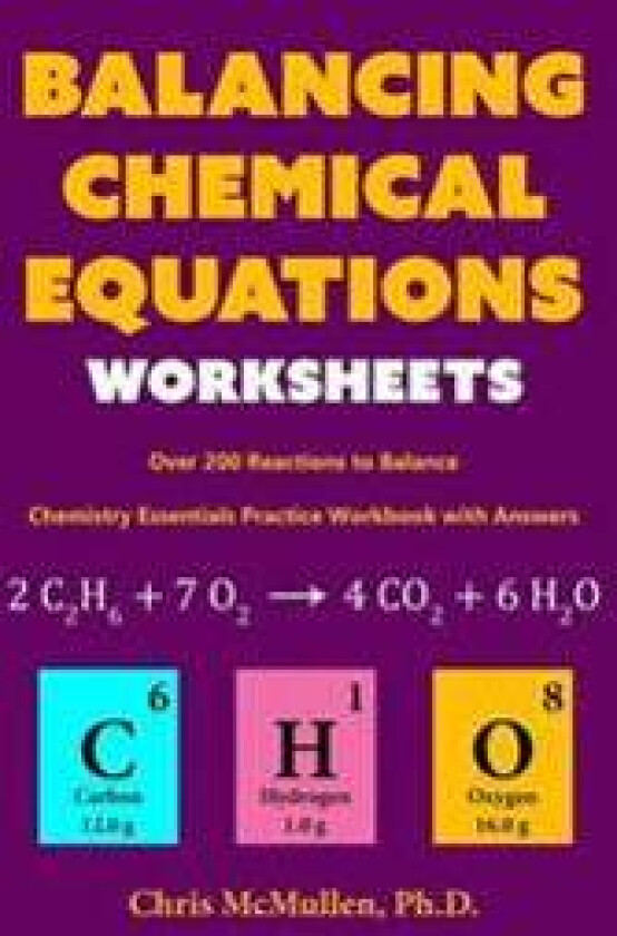Balancing Chemical Equations Worksheets (Over 200 Reactions to Balance)