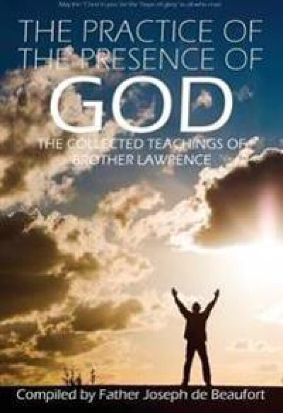 The Practice of the Presence of God by Brother Lawrence