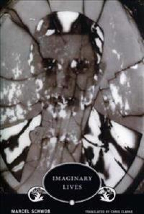 Marcel Schwob - Imaginary Lives