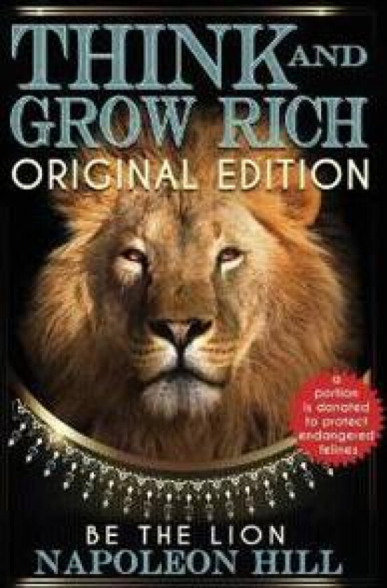 Think and Grow Rich - Original Edition - BE THE LION