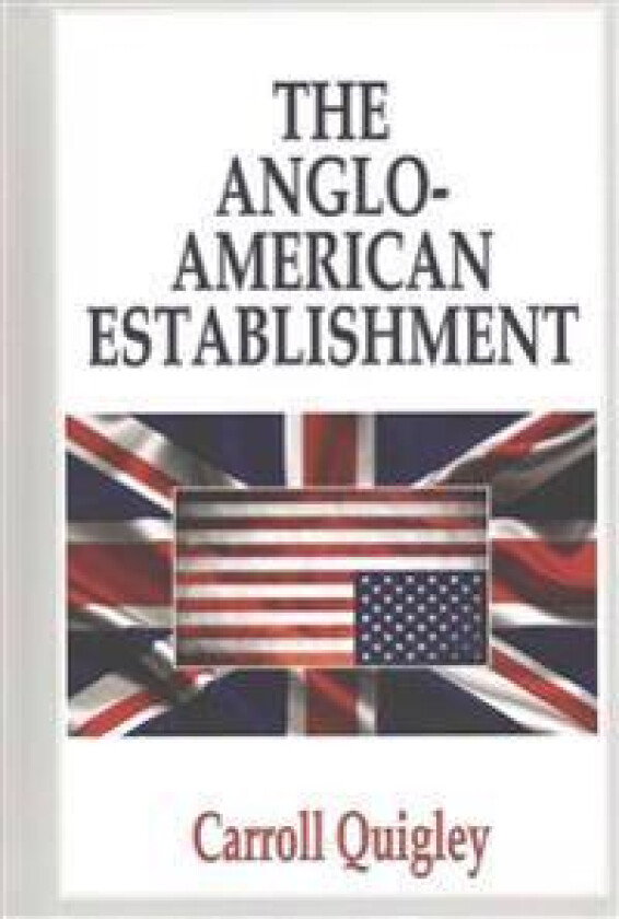 The Anglo-American Establishment - Original Edition