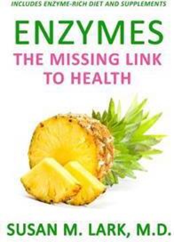 Enzymes: The Missing Link to Health