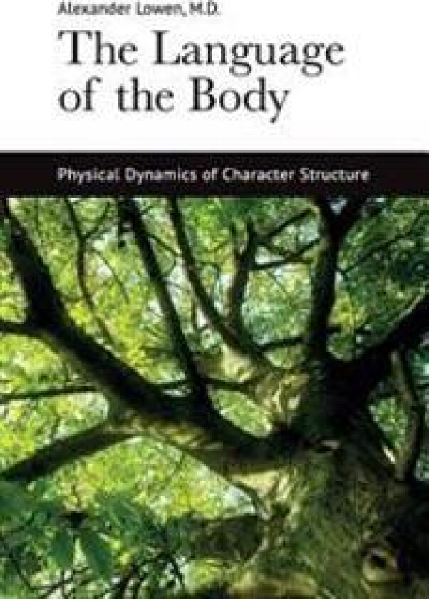 The Language of the Body: Physical Dynamics of Character Structure