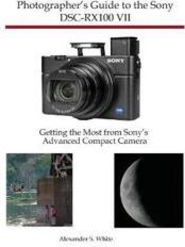 Photographer's Guide to the Sony DSC-RX100 VII