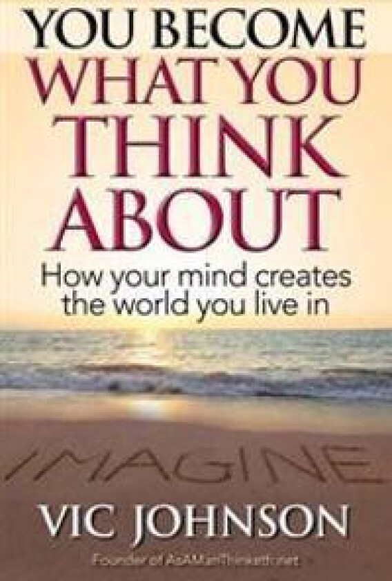 You Become What You Think About