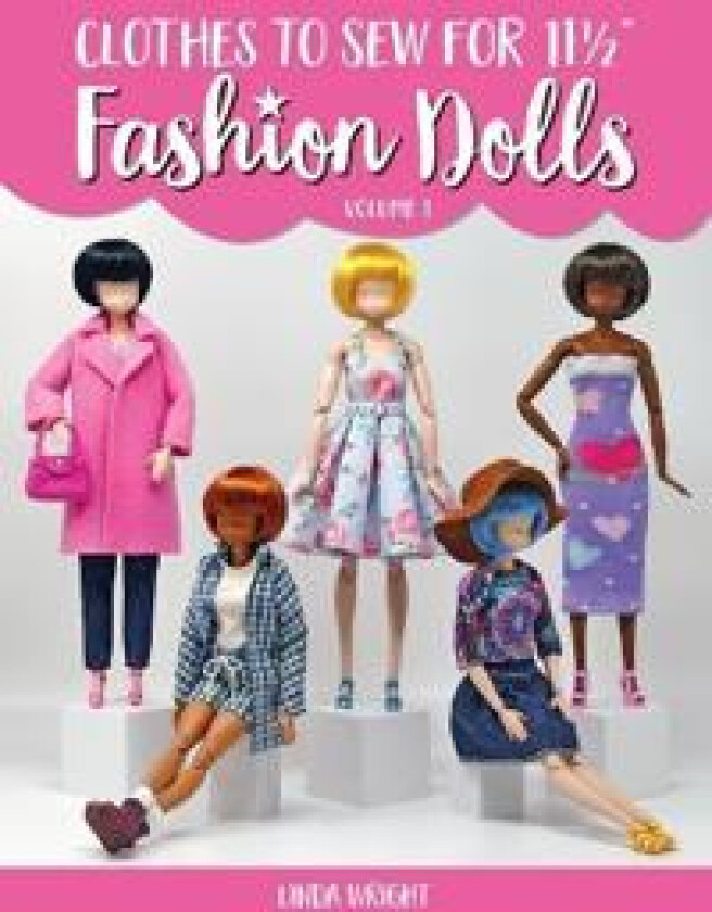 Clothes To Sew For 11 1/2' Fashion Dolls, Volume 1
