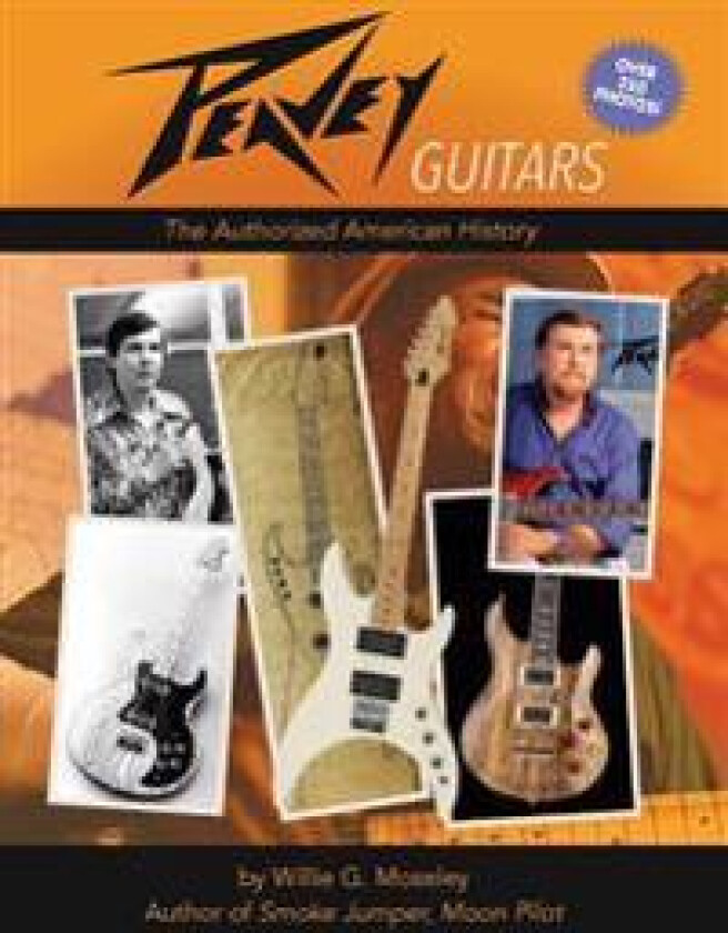 Peavey Guitars: The Authorized American History