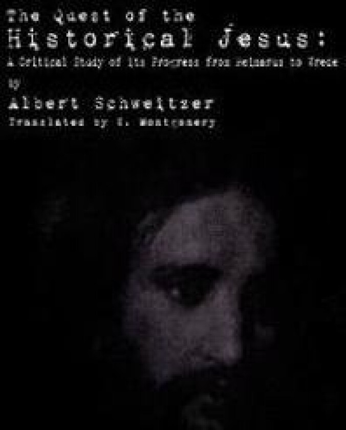 The Quest of the Historical Jesus