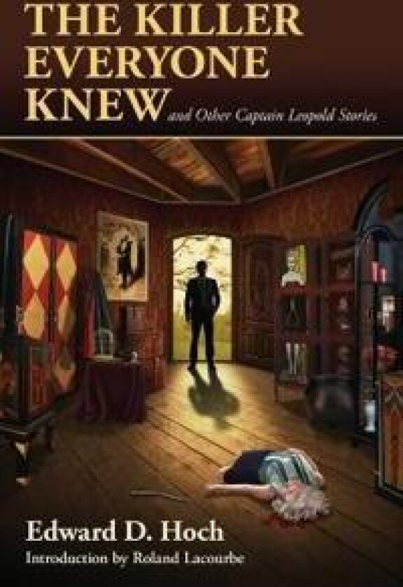 The Killer Everyone Knew and Other Captain Leopold Stories