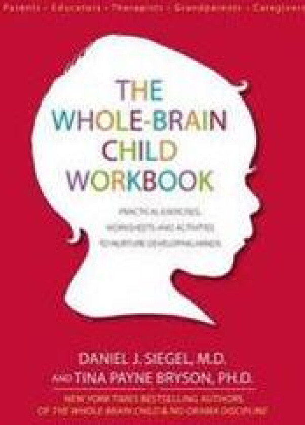 The Whole-Brain Child Workbook