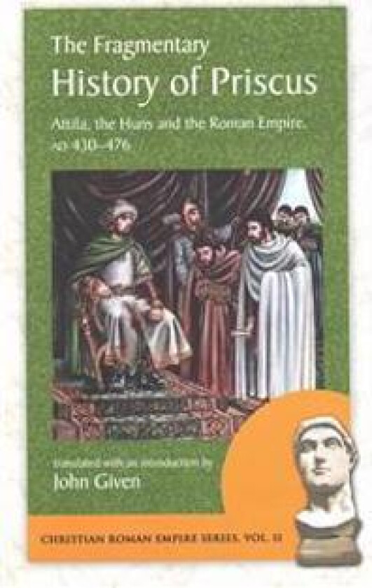 The Fragmentary History of Priscus