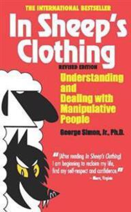 In Sheep's Clothing: Understanding and Dealing with Manipulative People