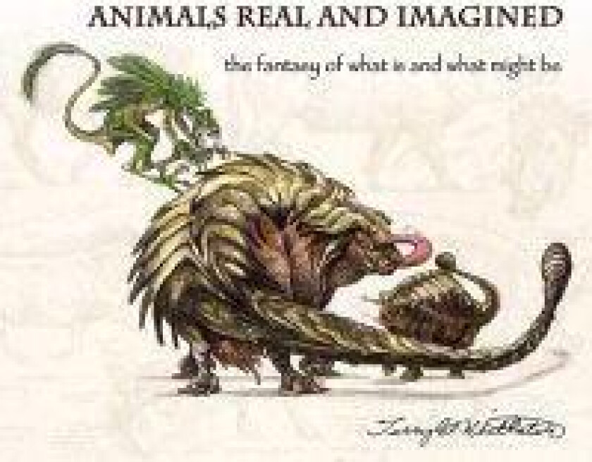 Animals Real and Imagined: The Fantasy of What Is and What Might Be