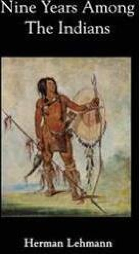 Nine Years Among the Indians