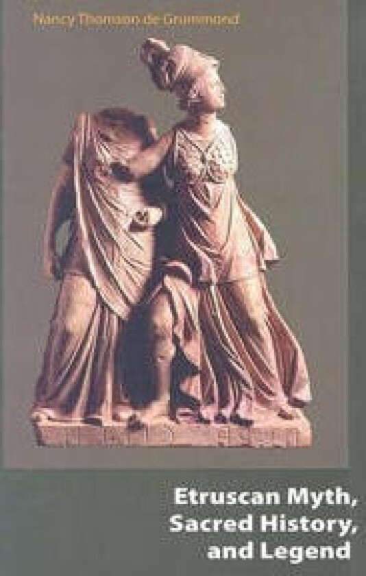 Etruscan Myth, Sacred History, and Legend