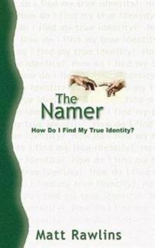 The Namer: How Do I Find My True Identity?