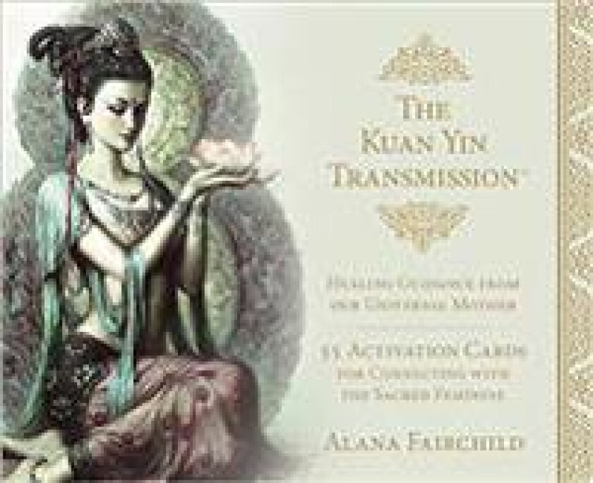 Kuan Yin Transmission Guidance, Healing and Activation Deck