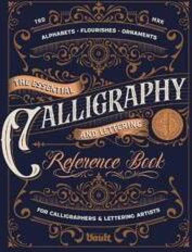 The Essential Calligraphy & Lettering Reference Book