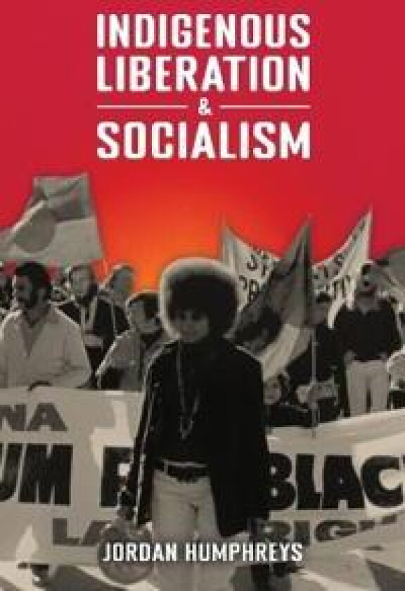 Indigenous Liberation & Socialism