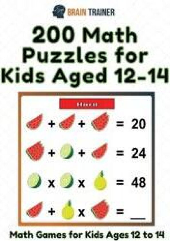 200 Math Puzzles for Kids Aged 12-14 - Math Games for Kids 12 to 14