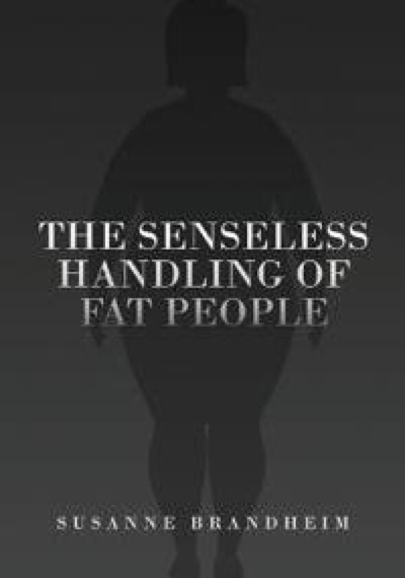 The Senseless Handling of Fat People