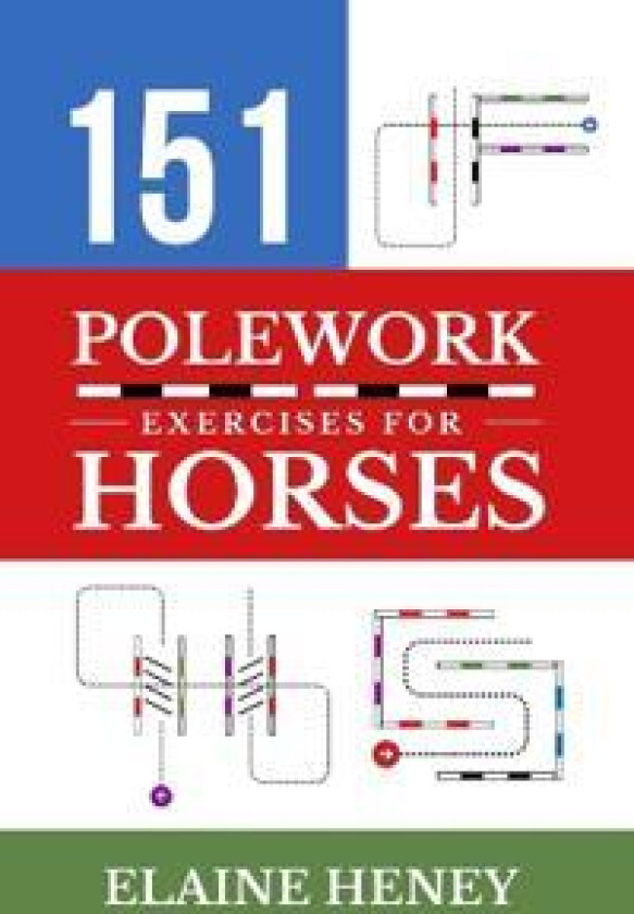 151 Polework Exercises for Horses