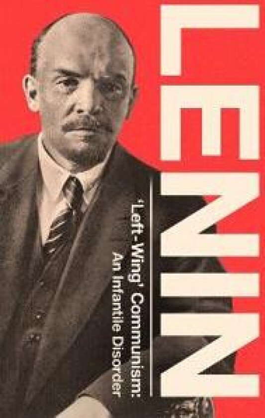 'Left-Wing' Communism: An Infantile Disorder