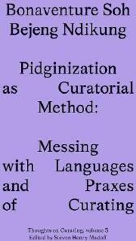 Pidginization as Curatorial Method