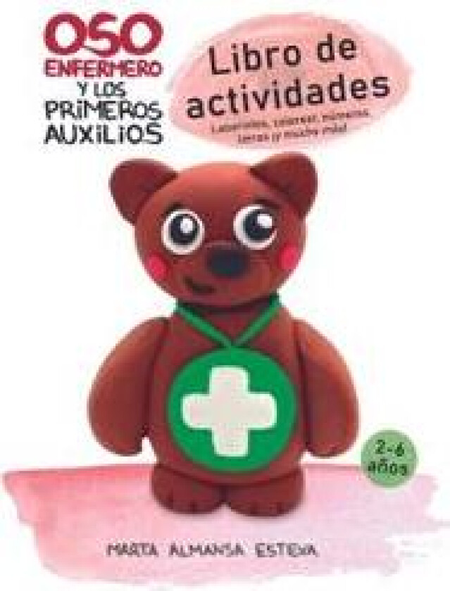 Oso Enfermero y los primeros auxilios: Libro de Actividades