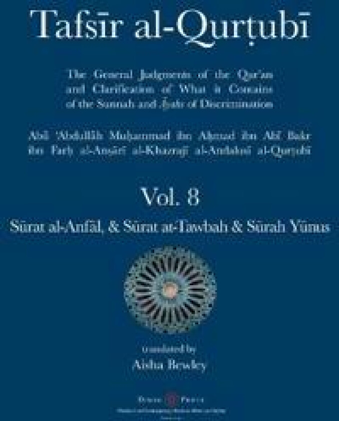 Tafsir al-Qurtubi Vol. 8 Surat al-Anfal - Booty, Surat at-Tawbah - Repentance & Surah Yunus - Jonah