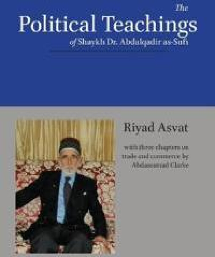The Political Teachings of Shaykh Dr. Abdalqadir as-Sufi