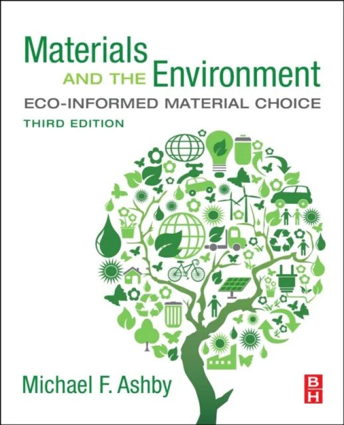 Materials and the Environment av Michael F. (Royal Society Research Professor Emeritus University of Cambridge and Former Visiting Professor of Design